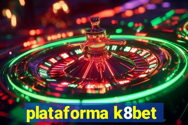 plataforma k8bet